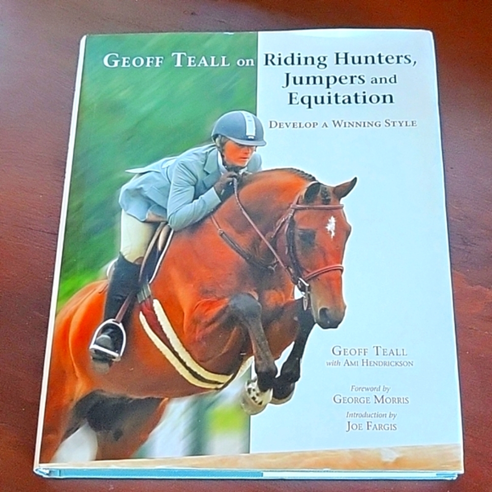 Geoff Teall On Riding Hunters, Jumpers And Equitation Hardcover